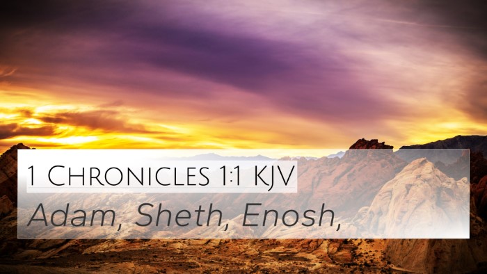 1 Chronicles 1:1 KJV 4K Wallpaper - Adam, Sheth, - 4K Wallpaper Bible Verse