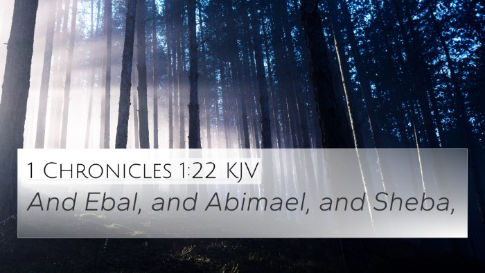 1 Chronicles 1:22 KJV 4K Wallpaper - And Ebal, and Abimael, and - 4K Wallpaper Bible Verse