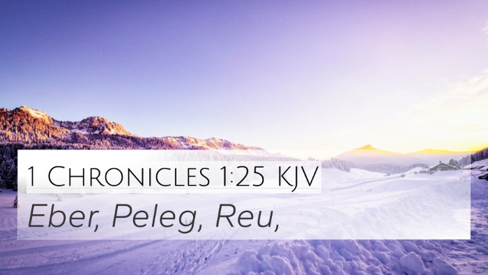 1 Chronicles 1:25 KJV 4K Wallpaper - Eber, Peleg, - 4K Wallpaper Bible Verse