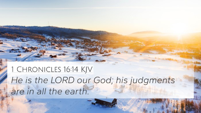 1 Chronicles 16:14 KJV 4K Wallpaper - He is the LORD our God; his judgments are in all - 4K Wallpaper Bible Verse