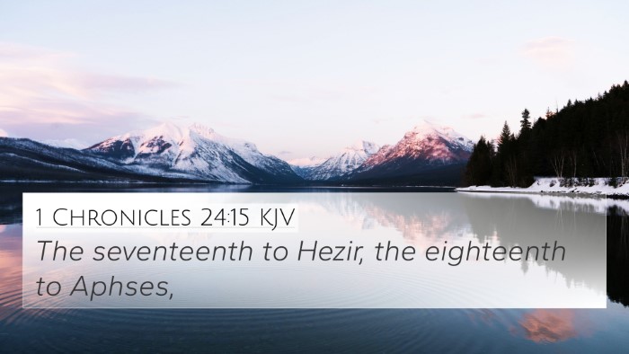 1 Chronicles 24:15 KJV 4K Wallpaper - The seventeenth to Hezir, the eighteenth to - 4K Wallpaper Bible Verse