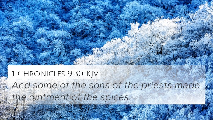 1 Chronicles 9:30 KJV 4K Wallpaper - And some of the sons of the priests made the - 4K Wallpaper Bible Verse