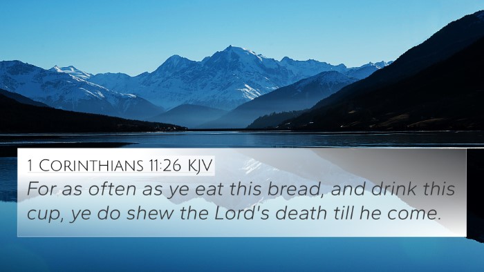 1 Corinthians 11:26 KJV 4K Wallpaper - For as often as ye eat this bread, and drink this - 4K Wallpaper Bible Verse