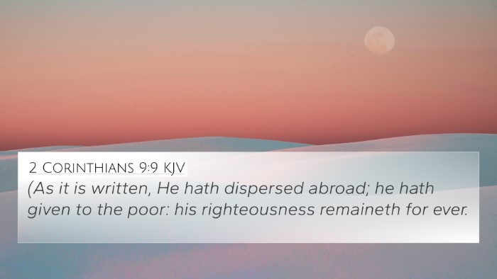 2 Corinthians 9:9 KJV 4K Wallpaper - (As it is written, He hath dispersed abroad; he - 4K Wallpaper Bible Verse