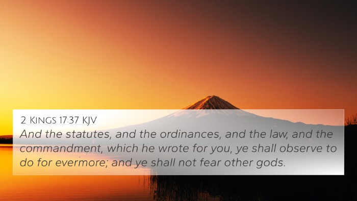 2 Kings 17:37 KJV 4K Wallpaper - And the statutes, and the ordinances, and the - 4K Wallpaper Bible Verse