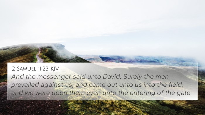 2 Samuel 11:23 KJV 4K Wallpaper - And the messenger said unto David, Surely the men - 4K Wallpaper Bible Verse