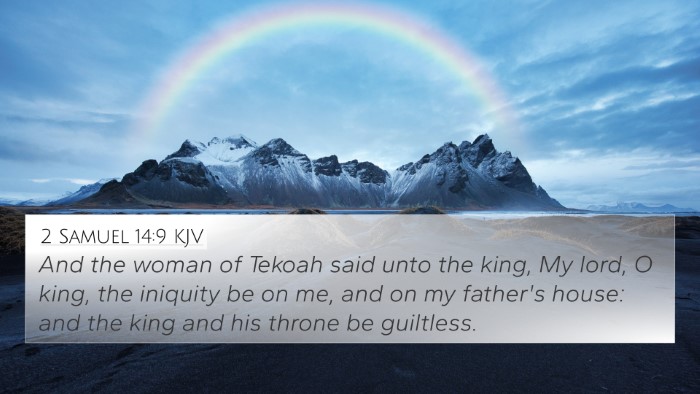 2 Samuel 14:9 KJV 4K Wallpaper - And the woman of Tekoah said unto the king, My - 4K Wallpaper Bible Verse