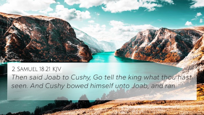2 Samuel 18:21 KJV 4K Wallpaper - Then said Joab to Cushy, Go tell the king what - 4K Wallpaper Bible Verse
