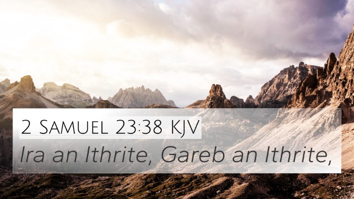 2 Samuel 23:38 KJV 4K Wallpaper - Ira an Ithrite, Gareb an - 4K Wallpaper Bible Verse