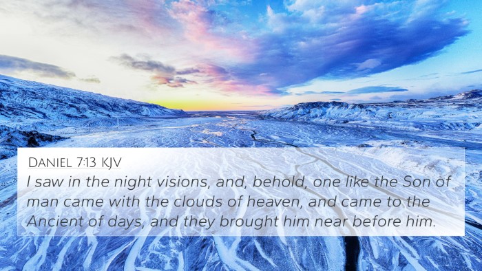 Daniel 7:13 KJV 4K Wallpaper - I saw in the night visions, and, behold, one like - 4K Wallpaper Bible Verse