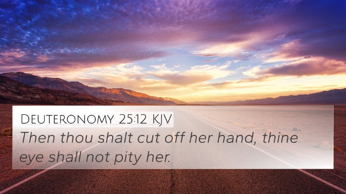 Deuteronomy 25:12 KJV 4K Wallpaper - Then thou shalt cut off her hand, thine eye shall - 4K Wallpaper Bible Verse