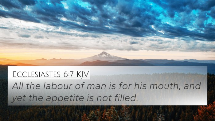 Ecclesiastes 6:7 KJV 4K Wallpaper - All the labour of man is for his mouth, and yet - 4K Wallpaper Bible Verse