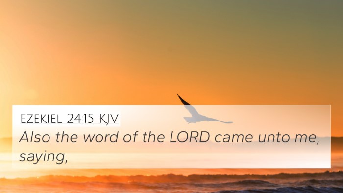 Ezekiel 24:15 KJV 4K Wallpaper - Also the word of the LORD came unto me, - 4K Wallpaper Bible Verse