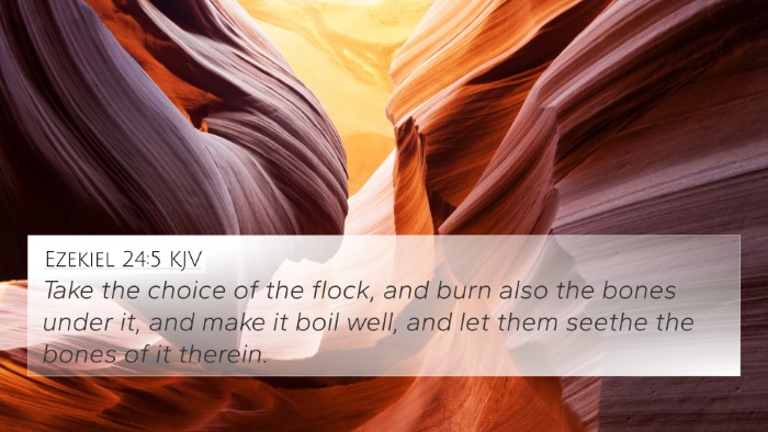Ezekiel 24:5 KJV 4K Wallpaper - Take the choice of the flock, and burn also the - 4K Wallpaper Bible Verse