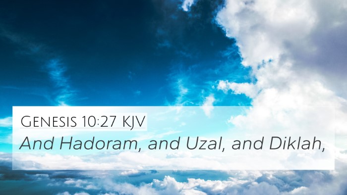 Genesis 10:27 KJV 4K Wallpaper - And Hadoram, and Uzal, and - 4K Wallpaper Bible Verse