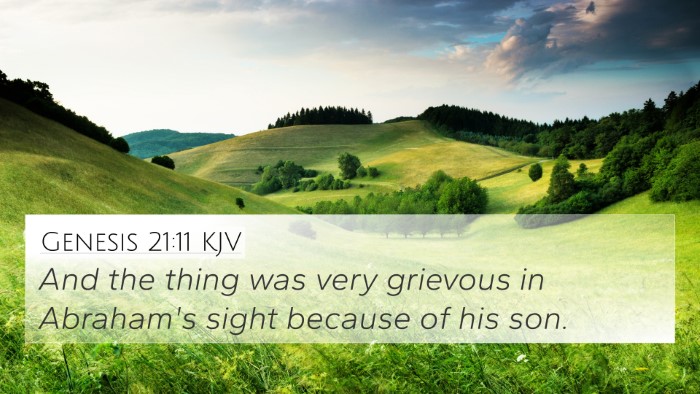 Genesis 21:11 KJV 4K Wallpaper - And the thing was very grievous in Abraham's - 4K Wallpaper Bible Verse