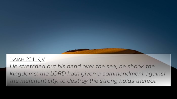 Isaiah 23:11 KJV Bible Verse Image