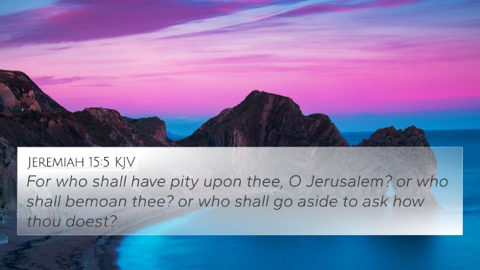 Jeremiah 15:5 KJV Bible Verse Image