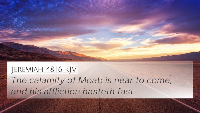 Jeremiah 48:16 KJV Bible Verse Image