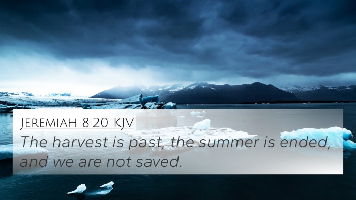 Jeremiah 8:20 KJV Bible Verse Image