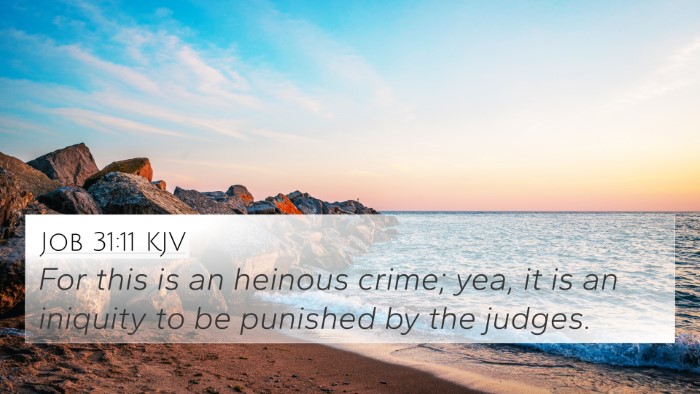 Job 31:11 KJV 4K Wallpaper - For this is an heinous crime; yea, it is an - 4K Wallpaper Bible Verse