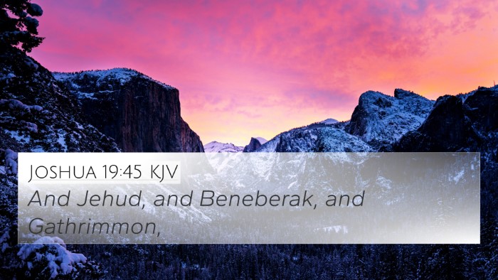 Joshua 19:45 KJV 4K Wallpaper - And Jehud, and Beneberak, and - 4K Wallpaper Bible Verse