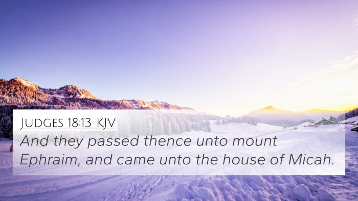 Judges 18:13 KJV 4K Wallpaper - And they passed thence unto mount Ephraim, and - 4K Wallpaper Bible Verse