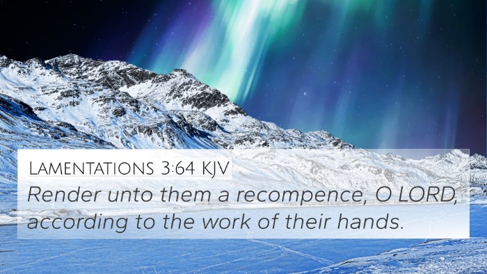 Lamentations 3:64 KJV 4K Wallpaper - Render unto them a recompence, O LORD, according - 4K Wallpaper Bible Verse