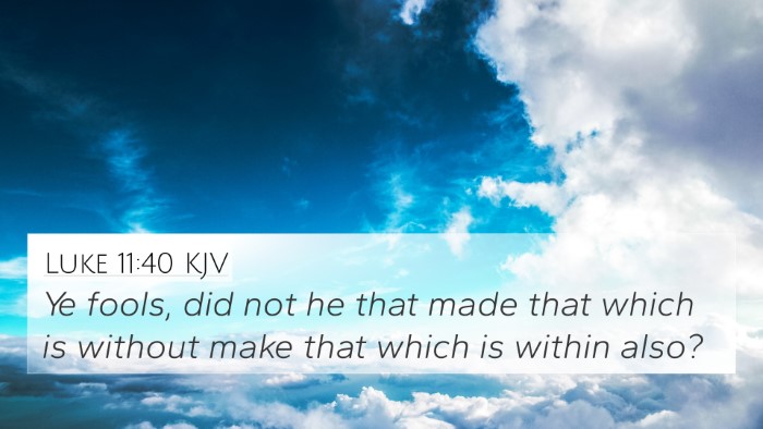 Luke 11:40 KJV 4K Wallpaper - Ye fools, did not he that made that which is - 4K Wallpaper Bible Verse