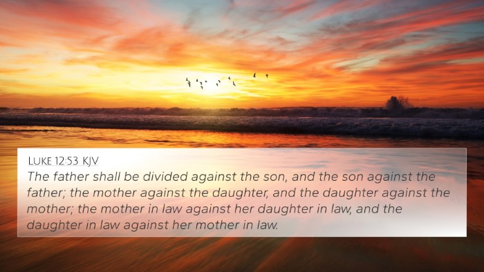 Luke 12:53 KJV 4K Wallpaper - The father shall be divided against the son, and - 4K Wallpaper Bible Verse