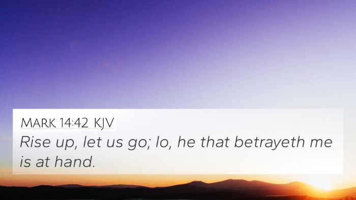 Mark 14:42 KJV 4K Wallpaper - Rise up, let us go; lo, he that betrayeth me is - 4K Wallpaper Bible Verse