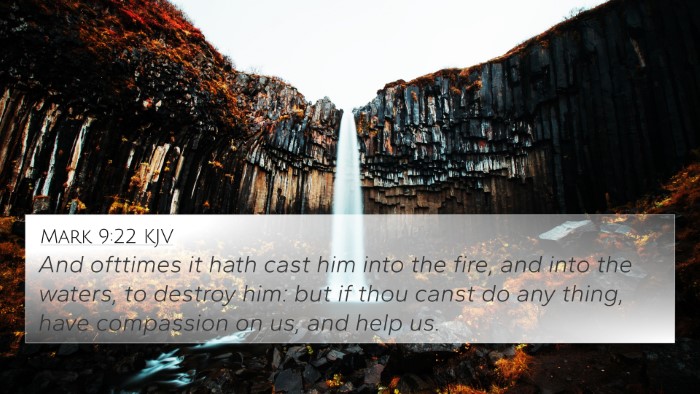 Mark 9:22 KJV 4K Wallpaper - And ofttimes it hath cast him into the fire, and - 4K Wallpaper Bible Verse
