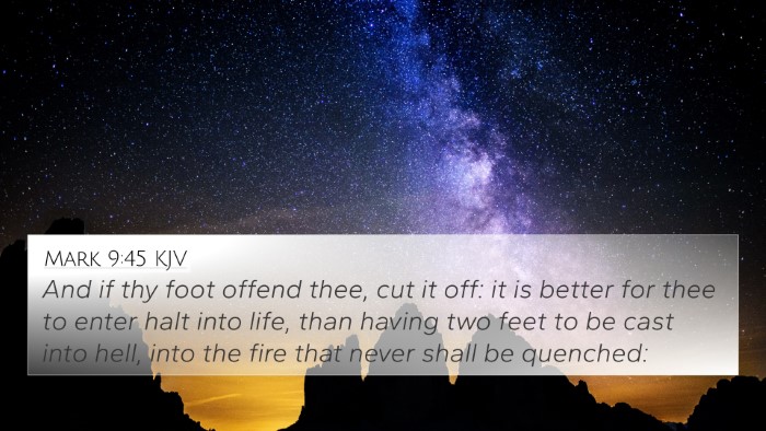 Mark 9:45 KJV 4K Wallpaper - And if thy foot offend thee, cut it off: it is - 4K Wallpaper Bible Verse