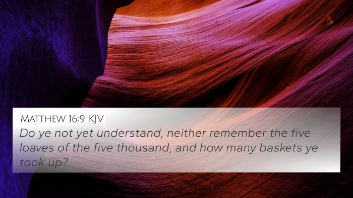 Matthew 16:9 KJV 4K Wallpaper - Do ye not yet understand, neither remember the - 4K Wallpaper Bible Verse