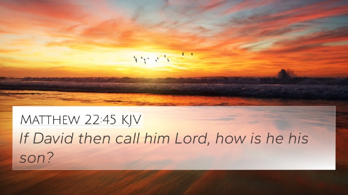 Matthew 22:45 KJV 4K Wallpaper - If David then call him Lord, how is he his - 4K Wallpaper Bible Verse