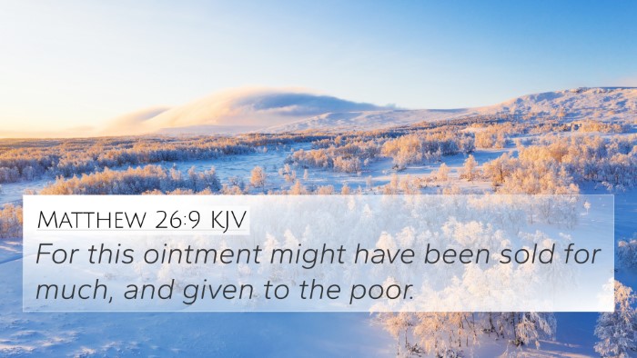Matthew 26:9 KJV 4K Wallpaper - For this ointment might have been sold for much, - 4K Wallpaper Bible Verse