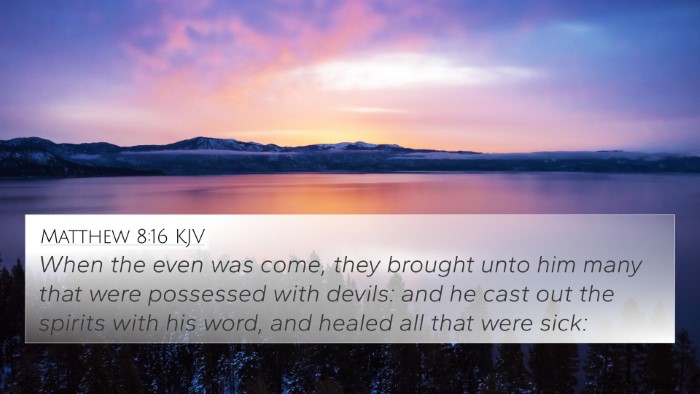 Matthew 8:16 KJV 4K Wallpaper - When the even was come, they brought unto him - 4K Wallpaper Bible Verse
