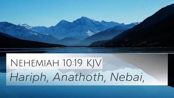 Nehemiah 10:19 KJV 4K Wallpaper - Hariph, Anathoth, - 4K Wallpaper Bible Verse