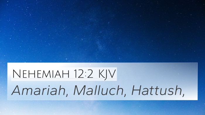 Nehemiah 12:2 KJV 4K Wallpaper - Amariah, Malluch, - 4K Wallpaper Bible Verse