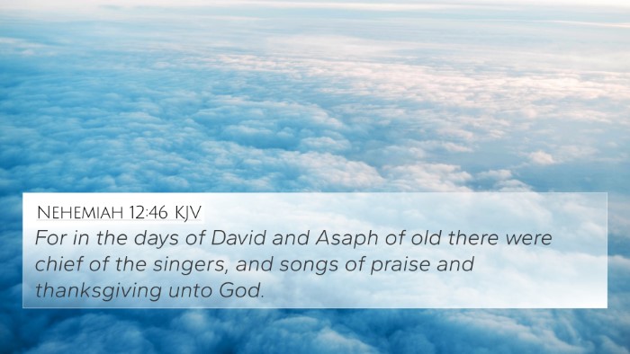 Nehemiah 12:46 KJV 4K Wallpaper - For in the days of David and Asaph of old there - 4K Wallpaper Bible Verse