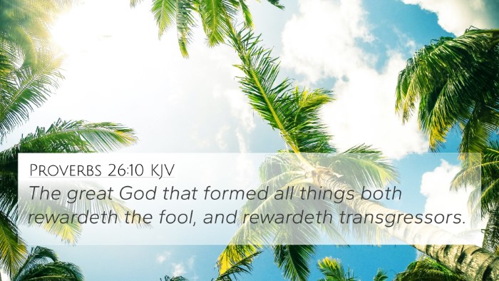 Proverbs 26:10 KJV 4K Wallpaper - The great God that formed all things both - 4K Wallpaper Bible Verse