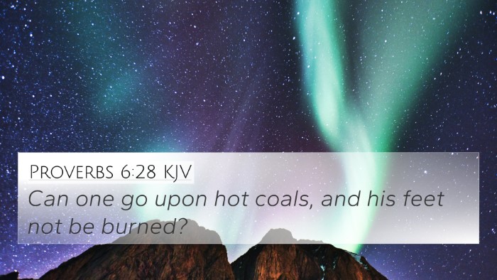Proverbs 6:28 KJV 4K Wallpaper - Can one go upon hot coals, and his feet not be - 4K Wallpaper Bible Verse