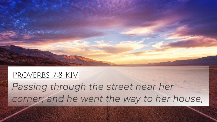 Proverbs 7:8 KJV 4K Wallpaper - Passing through the street near her corner; and - 4K Wallpaper Bible Verse