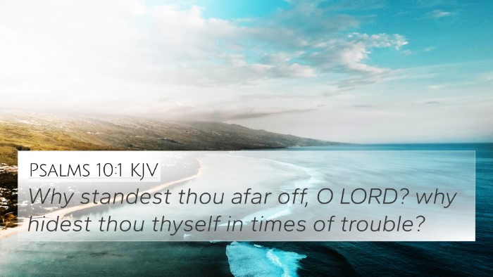 Psalms 10:1 KJV 4K Wallpaper - Why standest thou afar off, O LORD? why hidest - 4K Wallpaper Bible Verse