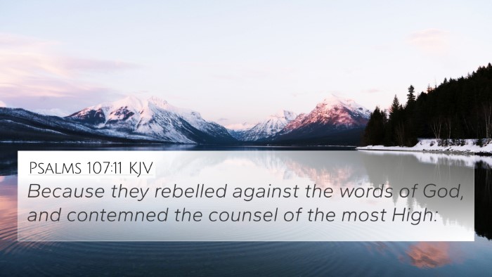 Psalms 107:11 KJV 4K Wallpaper - Because they rebelled against the words of God, - 4K Wallpaper Bible Verse