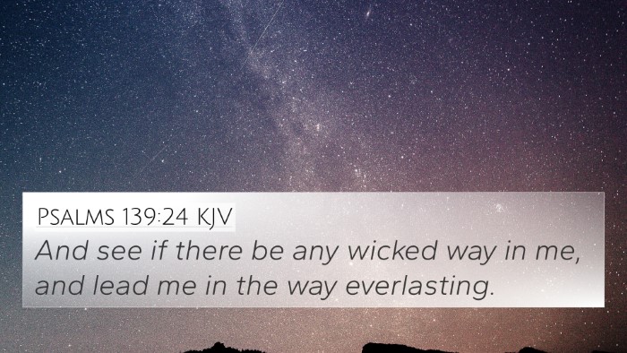 Psalms 139:24 KJV 4K Wallpaper - And see if there be any wicked way in me, and - 4K Wallpaper Bible Verse