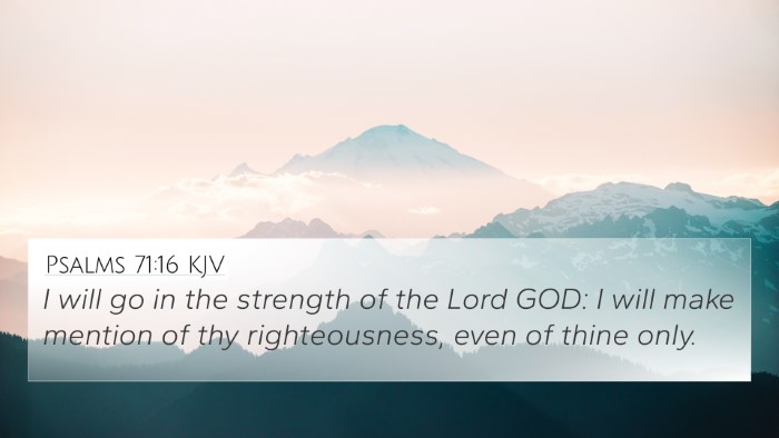 Psalms 71:16 KJV 4K Wallpaper - I will go in the strength of the Lord GOD: I will - 4K Wallpaper Bible Verse