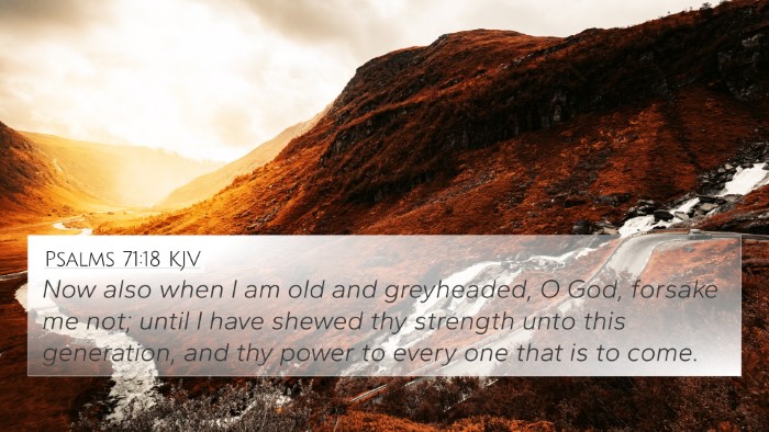 Psalms 71:18 KJV 4K Wallpaper - Now also when I am old and greyheaded, O God, - 4K Wallpaper Bible Verse