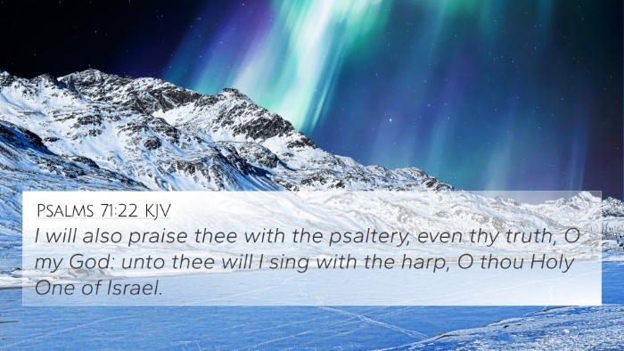 Psalms 71:22 KJV 4K Wallpaper - I will also praise thee with the psaltery, even - 4K Wallpaper Bible Verse