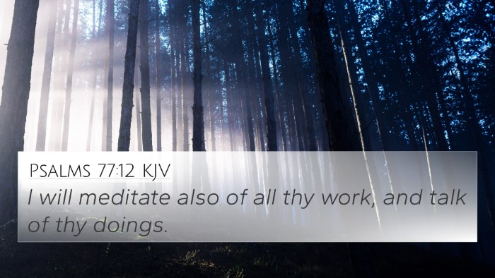 Psalms 77:12 KJV 4K Wallpaper - I will meditate also of all thy work, and talk of - 4K Wallpaper Bible Verse